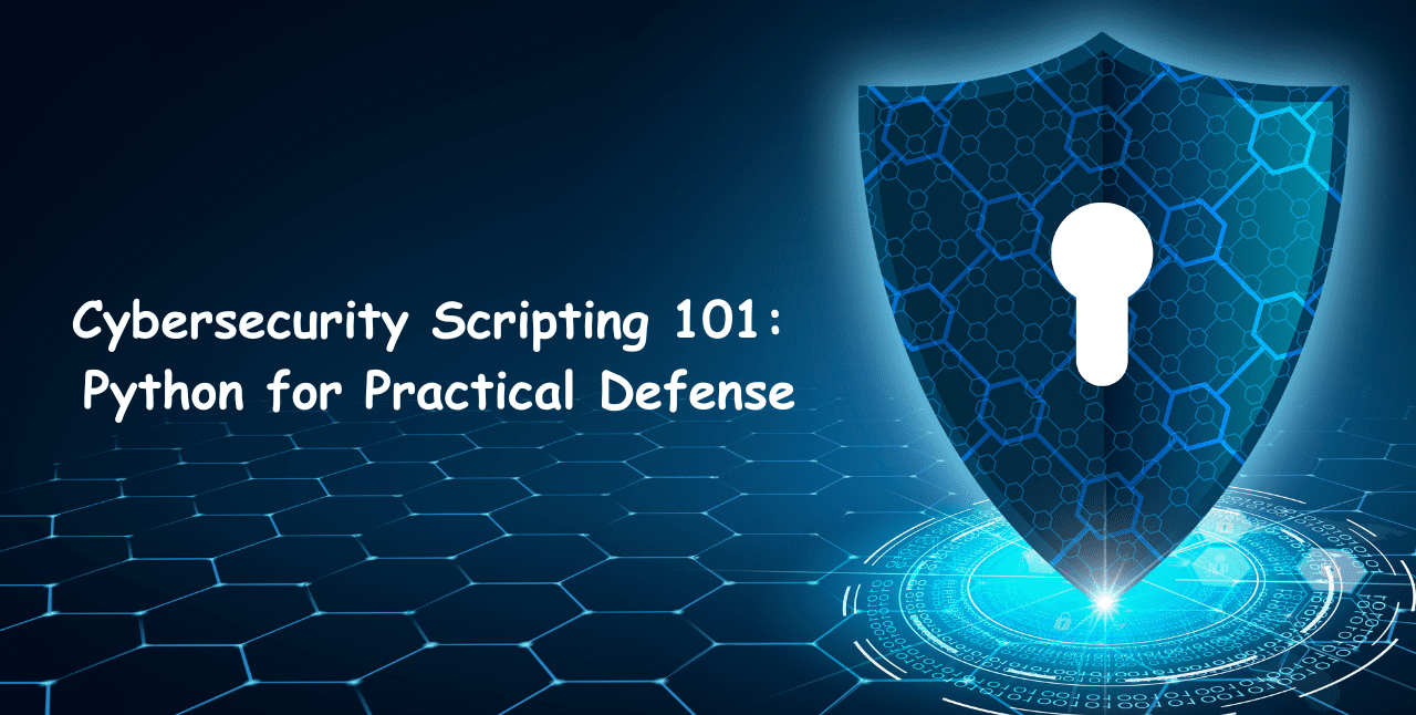 Cybersecurity Scripting 101 Python for Practical Defense.png