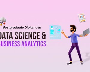 Postgraduate Diploma in Data Science & Business Analytics (PGDDSBA)