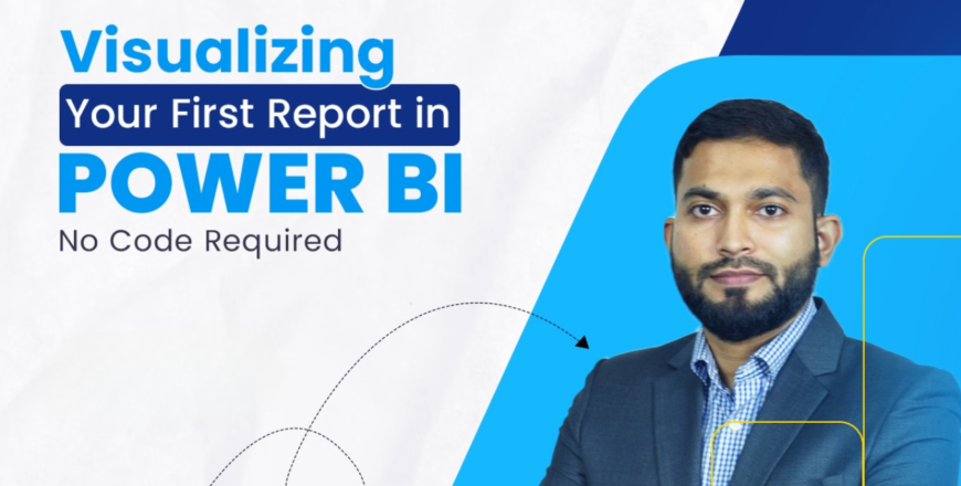 Visualizing Your First Report in Power BI - No Code Required! - ABPBD ...