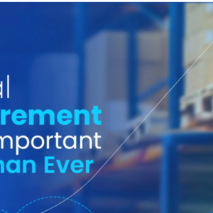 Digital Procurement: More Important Now Than Ever