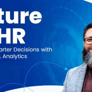 Future of HR: Driving Smarter Decisions with Digital HR & Analytics