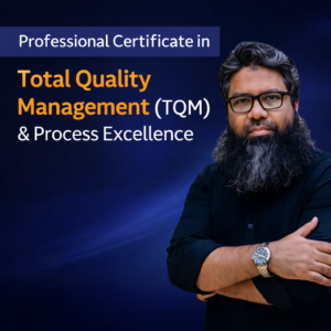 Professional Certificate in Total Quality Management (TQM) & Process Excellence